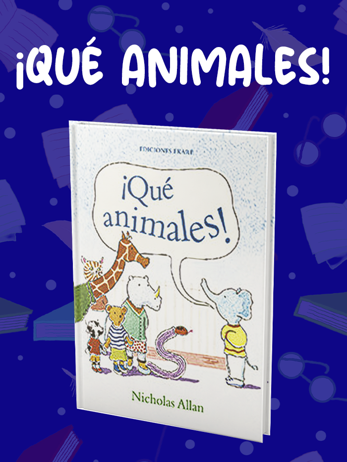 ¡QUÉ-ANIMALES! ¡QUÉ-ANIMALES!