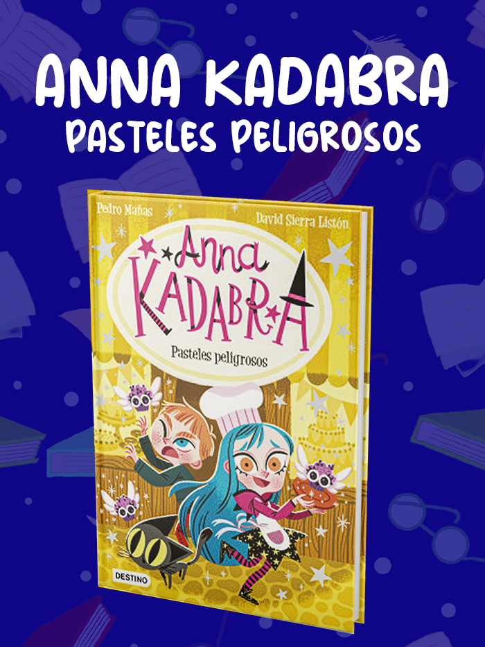 ANNA-KADABRA-PASTELES-PELIGROSOS ANNA-KADABRA-PASTELES-PELIGROSOS