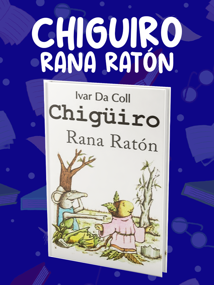 CHIGUIRO-RANA-RATÓN CHIGUIRO-RANA-RATÓN