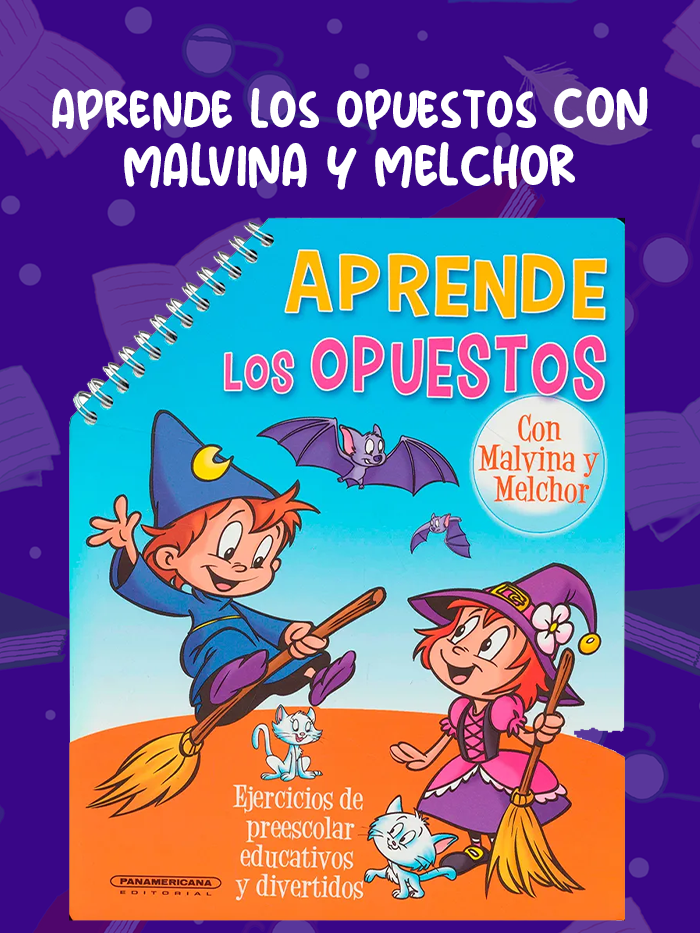 APRENDE-LOS-OPUESTOS-CON-MALVINA-Y-MELCHOR APRENDE-LOS-OPUESTOS-CON-MALVINA-Y-MELCHOR